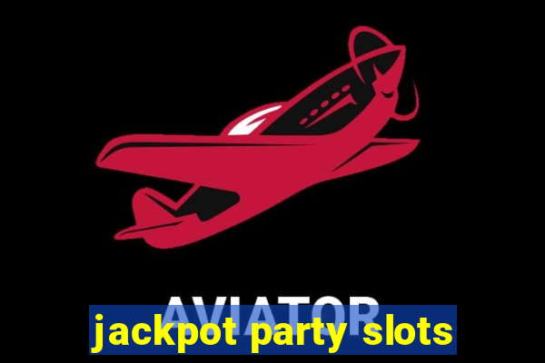 jackpot party slots