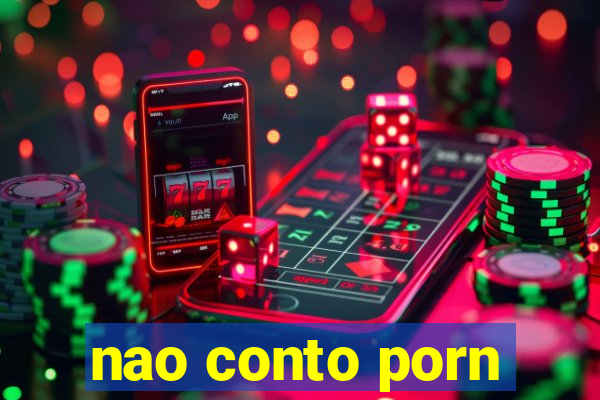 nao conto porn