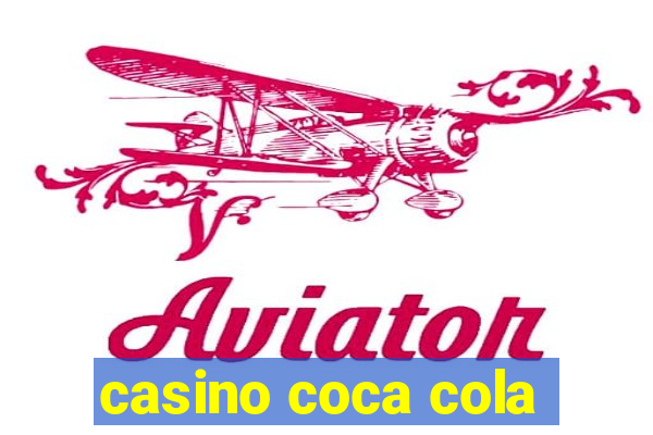 casino coca cola