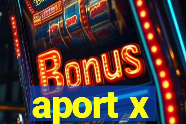 aport x