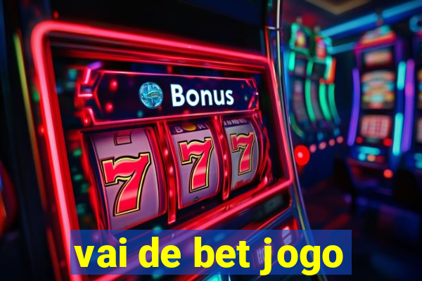 vai de bet jogo