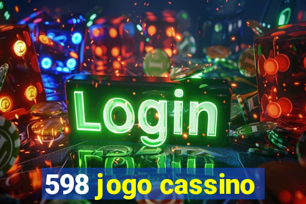 598 jogo cassino