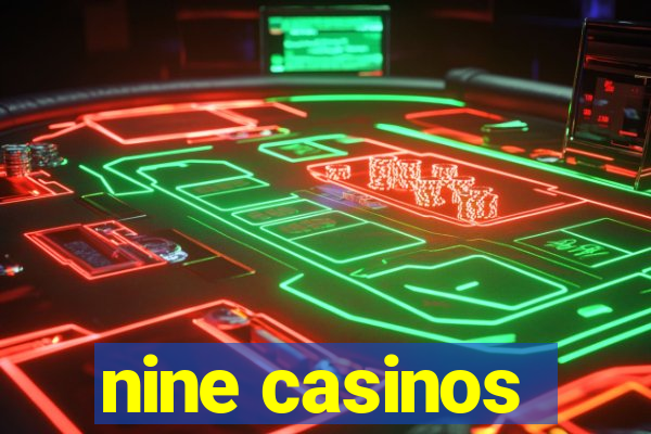 nine casinos