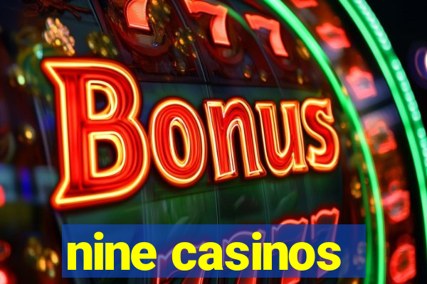 nine casinos