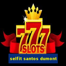 selfit santos dumont