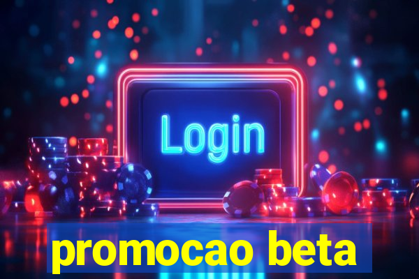 promocao beta