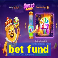 bet fund