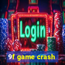 9f game crash