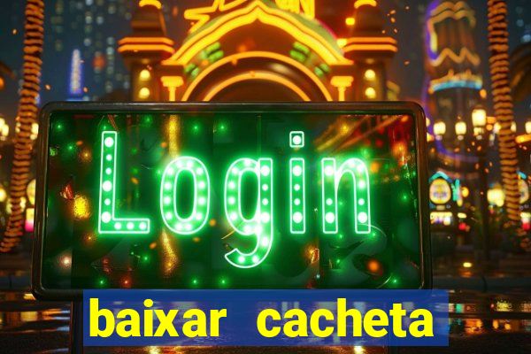 baixar cacheta league brasil