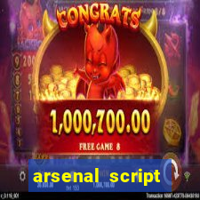 arsenal script pastebin 2022