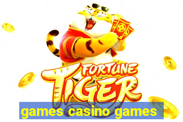 games casino games