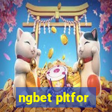 ngbet pltfor