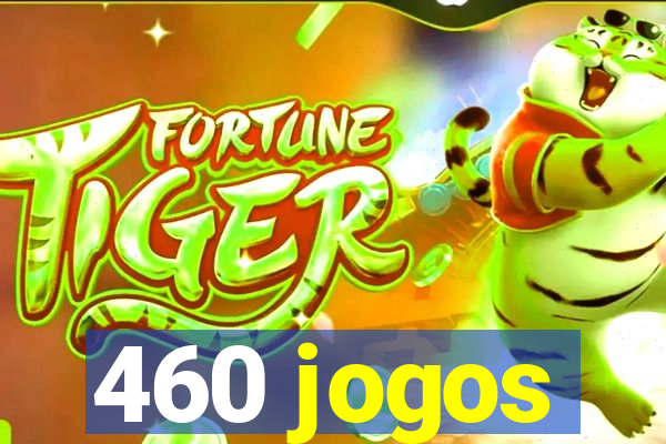 460 jogos