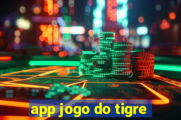 app jogo do tigre