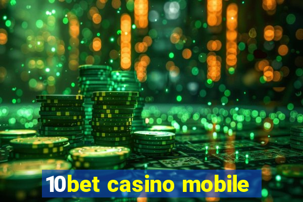 10bet casino mobile