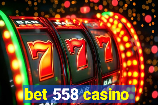 bet 558 casino