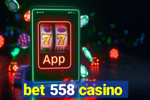 bet 558 casino