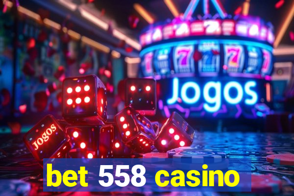 bet 558 casino