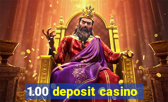 1.00 deposit casino