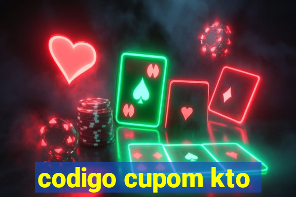 codigo cupom kto