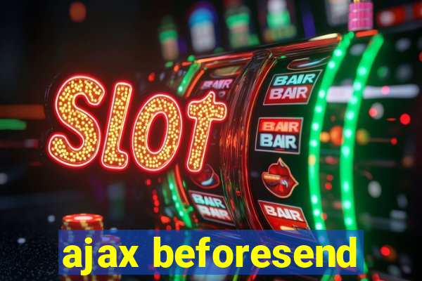 ajax beforesend