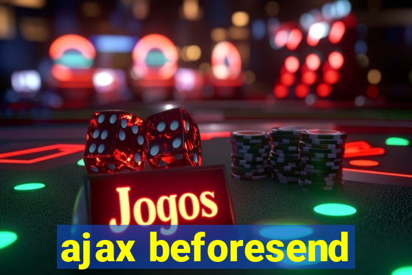 ajax beforesend