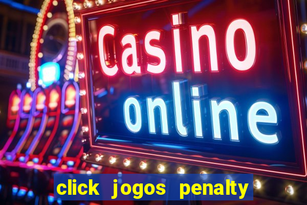 click jogos penalty fever brasil