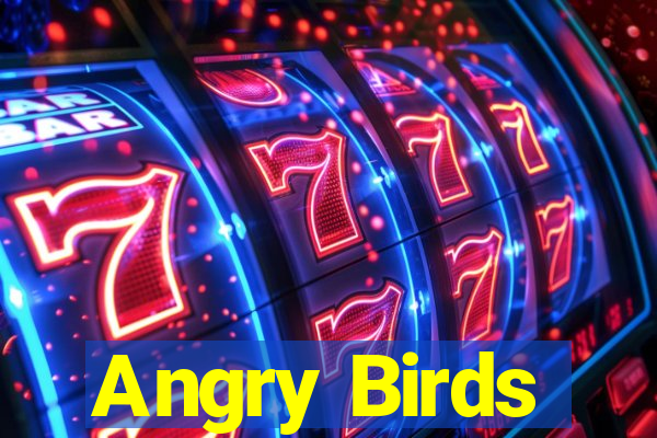 Angry Birds