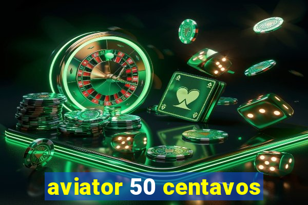 aviator 50 centavos