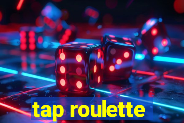 tap roulette