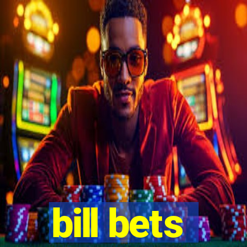 bill bets