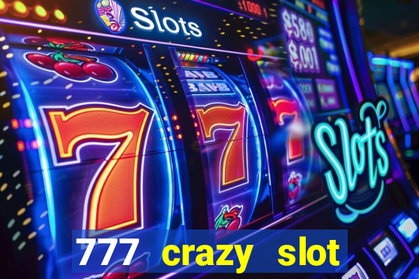 777 crazy slot online login