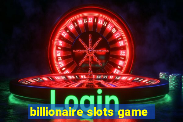 billionaire slots game