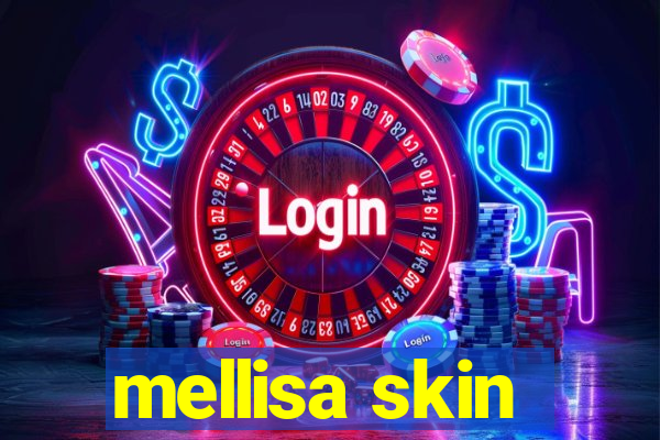 mellisa skin