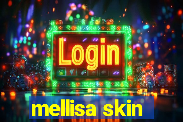 mellisa skin