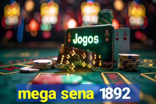 mega sena 1892