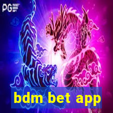 bdm bet app