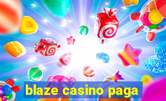 blaze casino paga