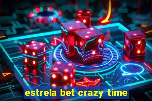 estrela bet crazy time