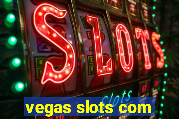 vegas slots com