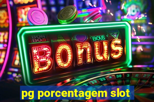 pg porcentagem slot