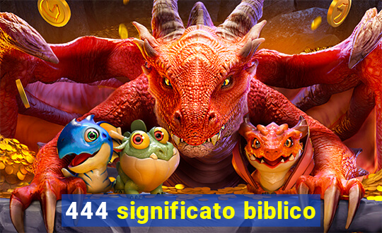 444 significato biblico