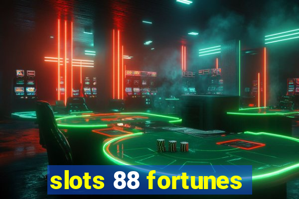 slots 88 fortunes