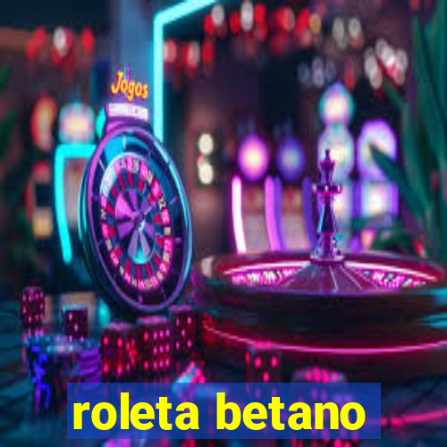 roleta betano