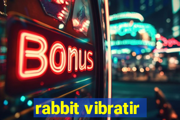 rabbit vibratir