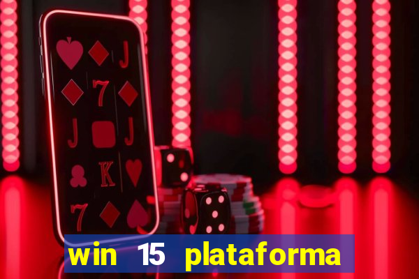 win 15 plataforma de jogos