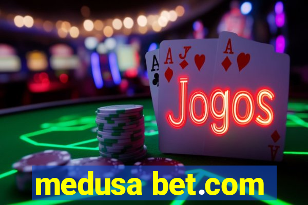 medusa bet.com