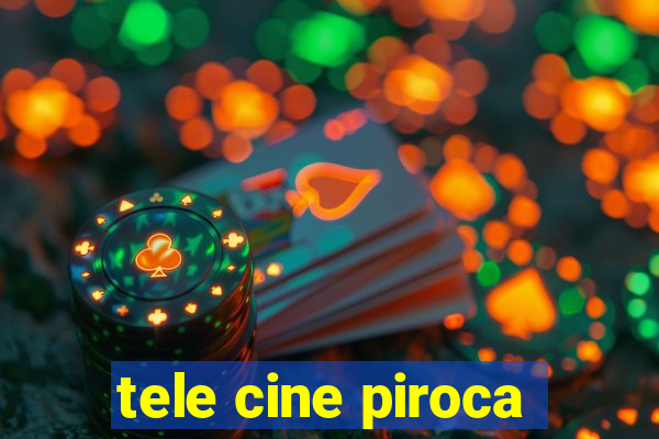 tele cine piroca