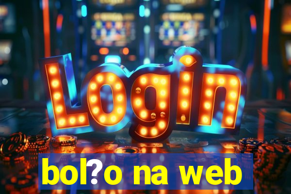 bol?o na web