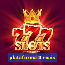 plataforma 3 reais